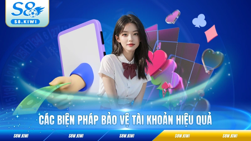 Các biện pháp bảo vệ tài khoản hiệu quả