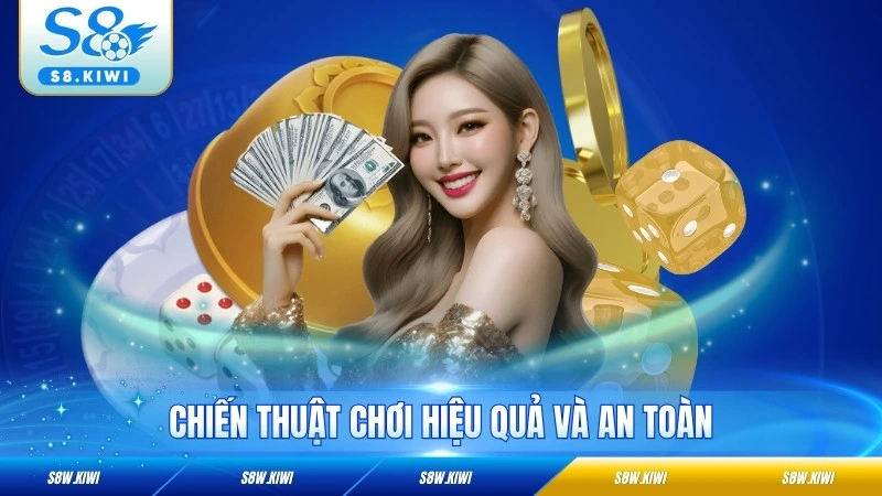 Chiến thuật chơi hiệu quả và an toàn