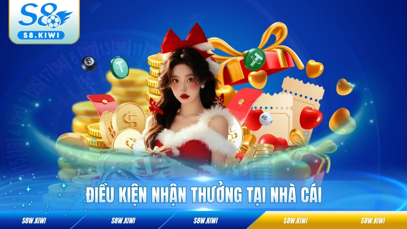 Điều kiện nhận thưởng tại nhà cái