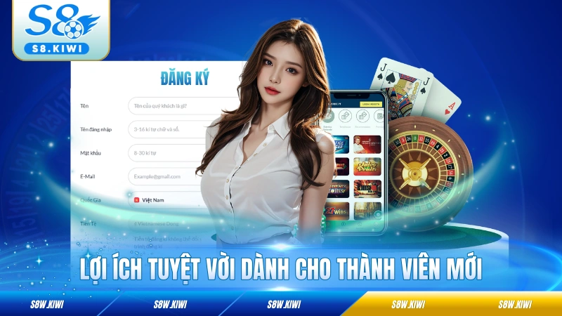 Lợi ích tuyệt vời dành cho thành viên mới