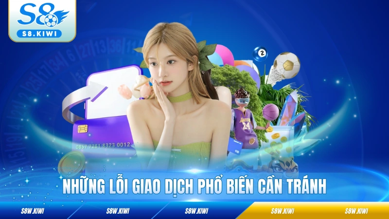 Những lỗi giao dịch phổ biến cần tránh