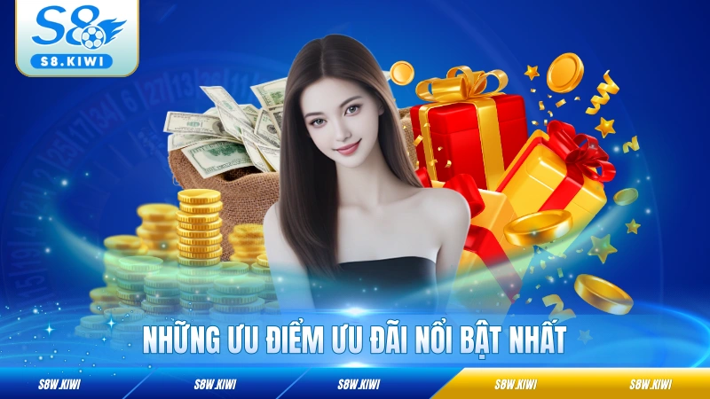 Những ưu điểm ưu đãi nổi bật nhất