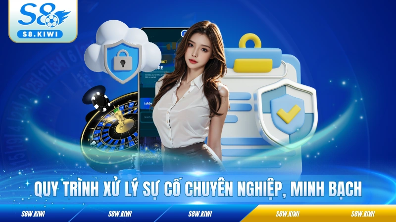 Quy trình xử lý sự cố chuyên nghiệp, minh bạch