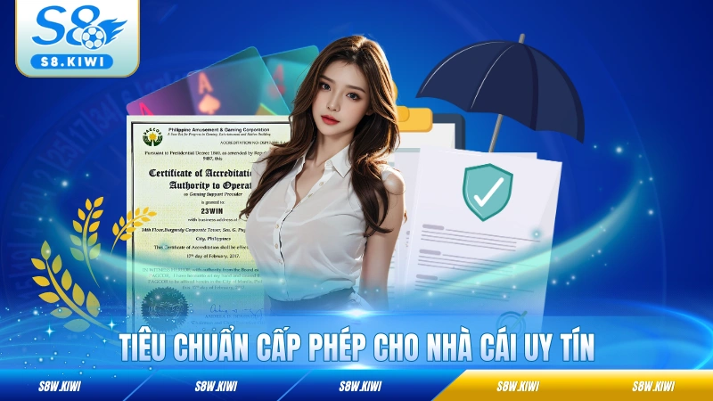 Tiêu chuẩn cấp phép cho nhà cái uy tín